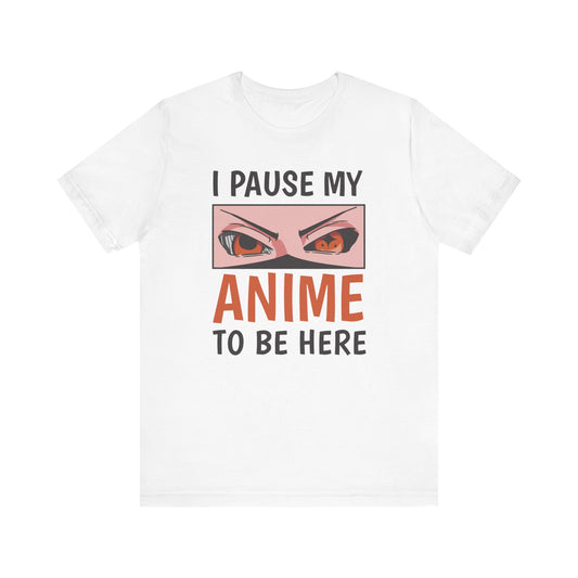 I Pause My Anime To Be Here Mаица